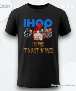 Horror Movie Characters Im Fine Its Just My Face Ihop Halloween 2024 Shirt