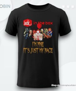 Horror Movie Characters Im Fine Its Just My Face Jack In The Box Halloween 2024 Shirt Horror Movie Characters Im Fine Its Just My Face Jack In The Box Halloween 2024 Shirt
