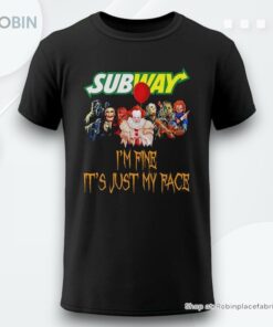 Horror Movie Characters Im Fine Its Just My Face Subway Halloween 2024 Shirt Horror Movie Characters Im Fine Its Just My Face Subway Halloween 2024 Shirt