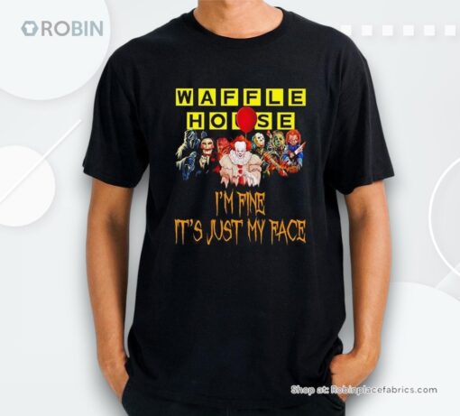 Horror Movie Characters Im Fine Its Just My Face Waffle House Halloween 2024 Shirt