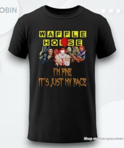 Horror Movie Characters Im Fine Its Just My Face Waffle House Halloween 2024 Shirt