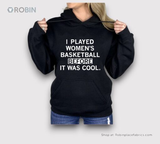 I Played Women’s Basketball Before It Was Cool Shirt