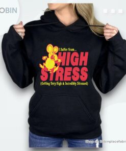 I Suffer From High Stress Getting Very High And Incredible Stressed By Renaissance Man Shirt I Suffer From High Stress Getting Very High And Incredible Stressed By Renaissance Man Shirt
