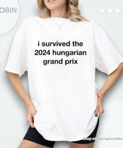 I Survived The 2024 Hungarian Grand Prix Shirt