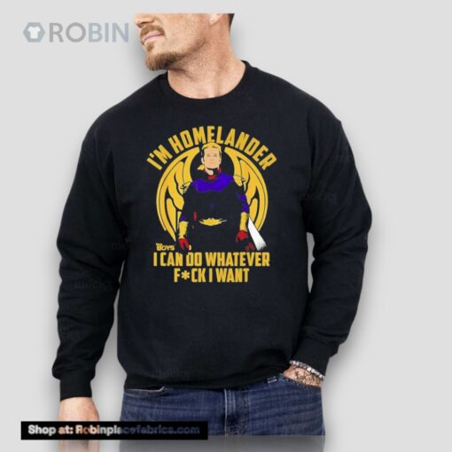 I’m Homelander The Boys I Can Do Whatever Fuck I Want Unisex Shirt