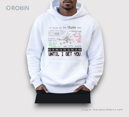 I’m Killing You Space Ctrl Until I Get You Shirt