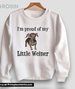 I’m Proud Of My Little Weiner Funny Wiener Dog Unisex Shirt