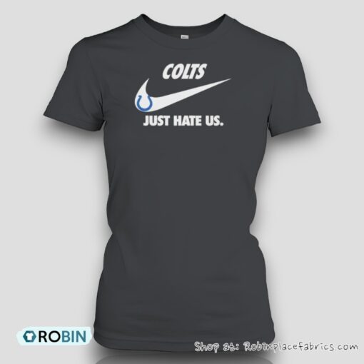 Indianapolis Colts True Football Team Just Hate Us Slogan Unisex Shirt