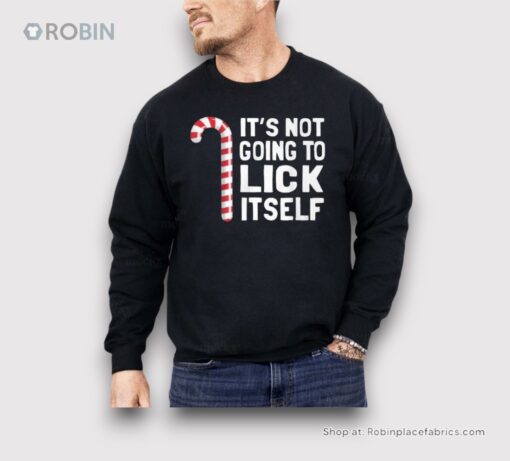 It’s Not Going To Lick Itself Shirt