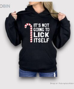 It’s Not Going To Lick Itself Shirt