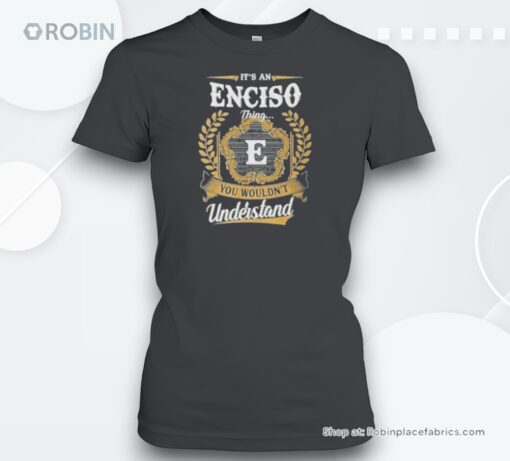 It’s An Enciso Thing You Wouldn’t Understand Shirt