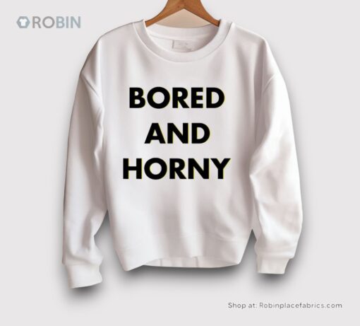 Jimmy Rowe Bored And Horny Shirt
