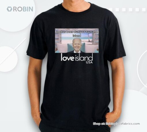 Joe Has Been Dumped From The Island Love Island Usa Shirt