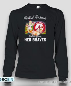 Just A Woman Who Loves Hers Blooper Mascot Atlanta Braves Shirt Just A Woman Who Loves Hers Blooper Mascot Atlanta Braves Shirt