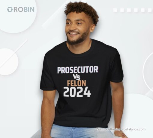 Kamala Harris For President, Harris Prosecutor Vs Felon 2024 Unisex Shirt