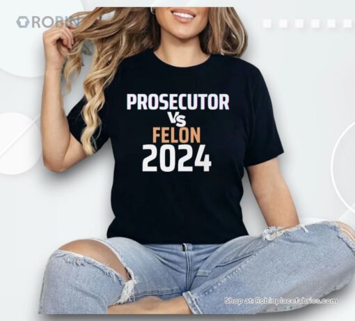 Kamala Harris Prosecutor Vs Felon 2024 Shirt