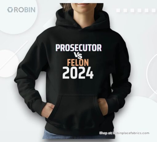 Kamala Harris Prosecutor Vs Felon Unisex Shirt