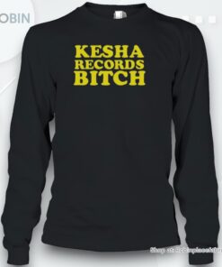 Kesha Records Bitch Unisex Shirt