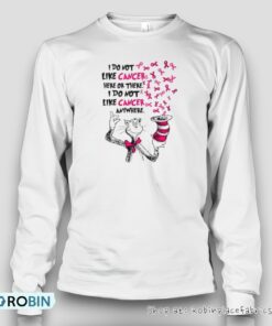 L Dr Seuss I Do Not Like Pink Cancer Here Or There I Do Not Like Pink Cancer Anywhere Shirt