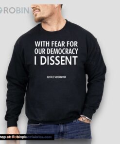 Leilani Munter With Fear For Our Democracy I Dissent Justice Sotomayor Unisex Shirt