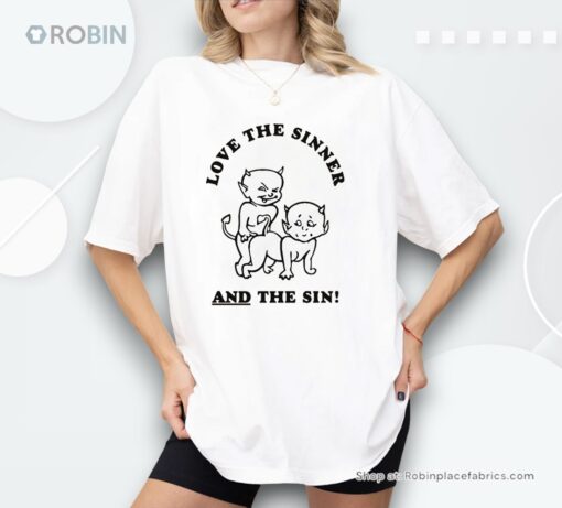 Love The Sinner And The Sin By Renaissance Man Shirt