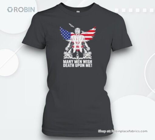 Many Men Wish Death Upon Me Donald Trump 50 Cenunisex Shirt