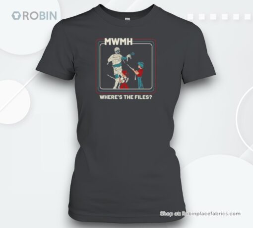 Mwmh Where’s The Files Unisex Shirt