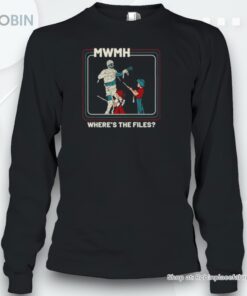 Mwmh Where’s The Files Unisex Shirt