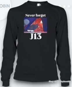 Never Forget J13 Trump Shirt