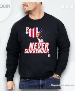 Never Surrender Trump Shooting Shirt