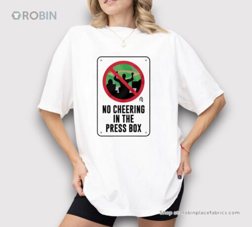 No Cheering In The Press Box Shirt