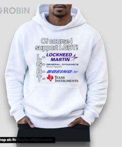 Of Course I Support Lgbt Lockheed Martin General Dynamics Boeing Texas Instruments Unisex Shirt Of Course I Support Lgbt Lockheed Martin General Dynamics Boeing Texas Instruments Unisex Shirt