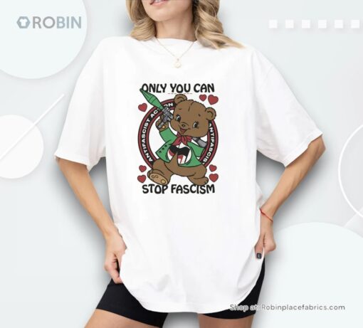 Only You Can Stop Fascism Shirt