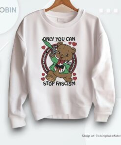 Only You Can Stop Fascism Shirt