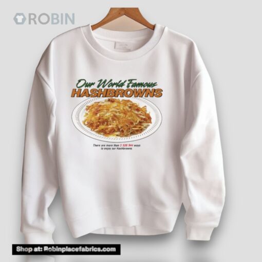 Our World Famous Hashbrowns Unisex Shirt