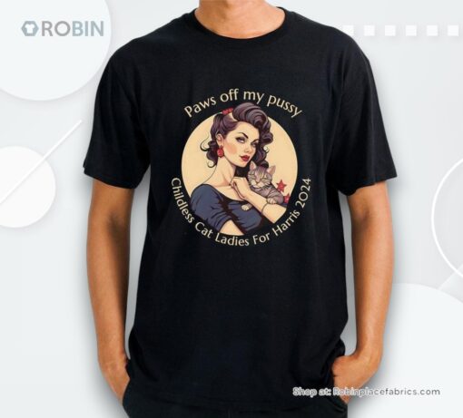 Paws Off My Pussy Childless Cat Ladies For Harris 2024 Shirt