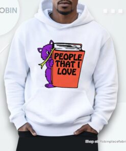 People That I Love You Shirt