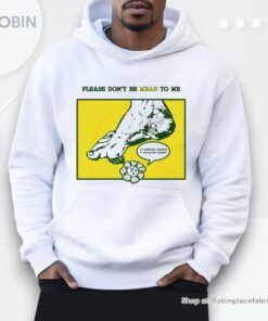 Please Don’t Be Mean To Me Shirt