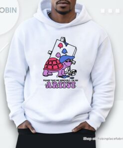 Please Take Me Seriously I’m An Artist By Renaissance Man Shirt