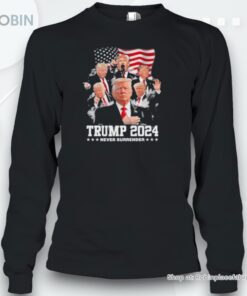 President Trump 2024 Never Surrender Shirt