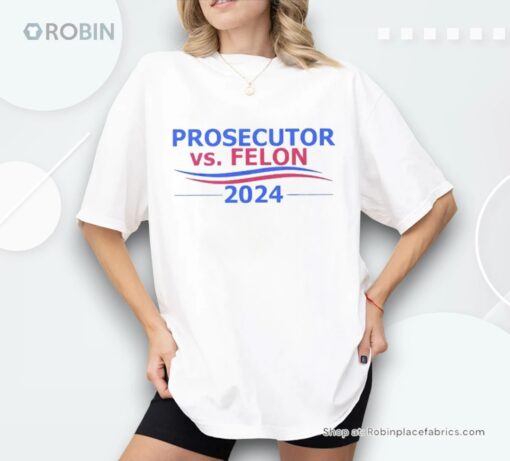 Prosecutor Vs Felon 2024 Shirt
