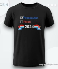 Prosecutor Vs Felon 2024 Shirt
