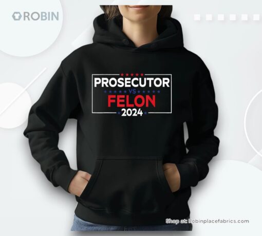 Prosecutor Vs Felon 2024, Kamala Harris 2024, Vote Democrat, 2024 Election Unisex Shirt