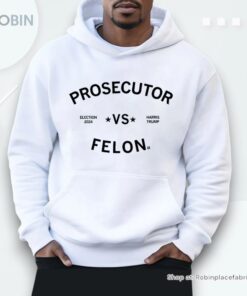 Prosecutor Vs Felon Shirt