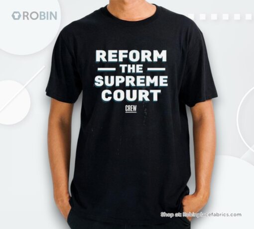 Reform The Supreme Courshirt
