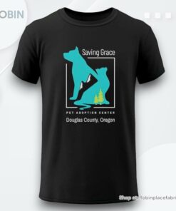 Saving Grace Pet Adoption Center Dougles County Oregon Shirt