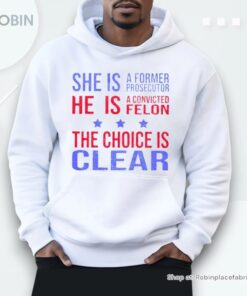 She Is A Former Prosecutor The Choice Is Clear Shirt