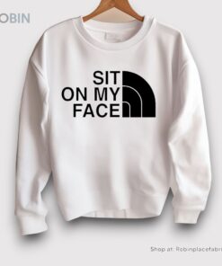 Sit On My Face Shirt