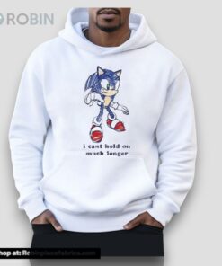 Sonic I Can’t Hold On Much Longer Unisex Shirt Sonic I Can’t Hold On Much Longer Unisex Shirt
