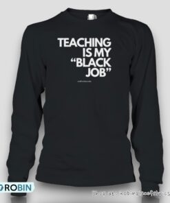 Teaching Is My Black Job Unisex Shirt Teaching Is My Black Job Unisex Shirt